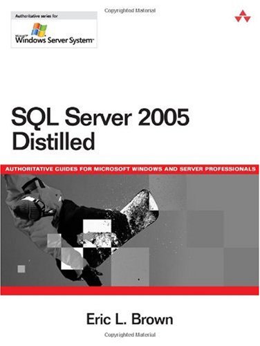 Sql Server 2005 Distilled Eric L Brown