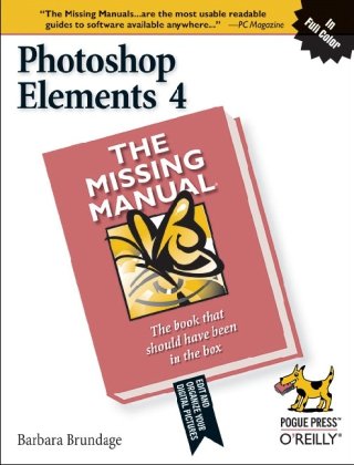 Photoshop Elements 4 The Missing Manual 1st Edition Barbara Brundage
