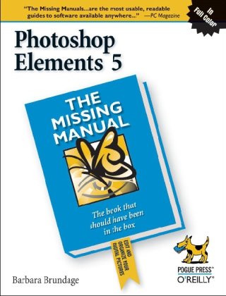 Photoshop Elements 5 The Missing Manual 1st Ed Barbara Brundage