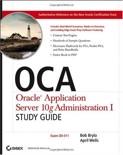 Oca Oracle Application Server 10g Administration I Study Guide Exam 1z0311 Bob Bryla