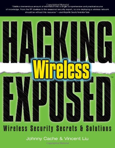 Hacking Exposed Wireless Wireless Security Secrets Solutions 1st Edition Johnny Cache