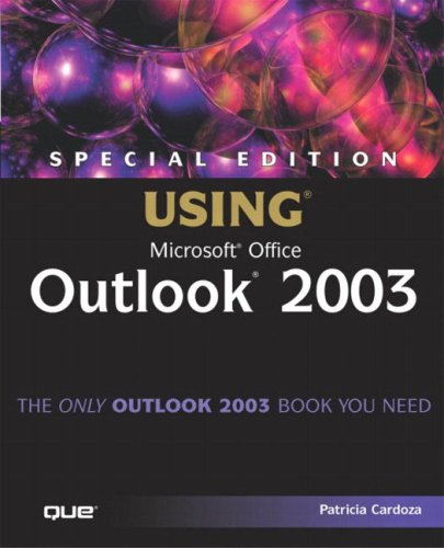 Special Edition Using Microsoft Office Outlook 2003 Patricia Cardoza