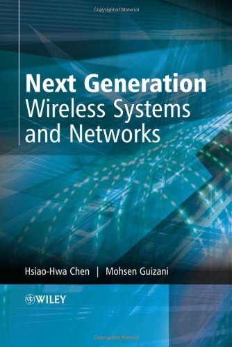 Next Generation Wireless Systems And Networks Hsiaohwa Chen