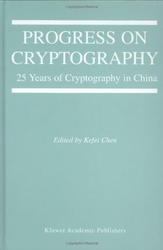 Progress On Cryptography 25 Years Of Cryptography In China 1st Edition Kefei Chen