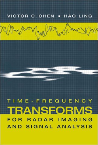 Timefrequency Transforms For Radar Imaging And Signal Analysis 1st Victor C Chen