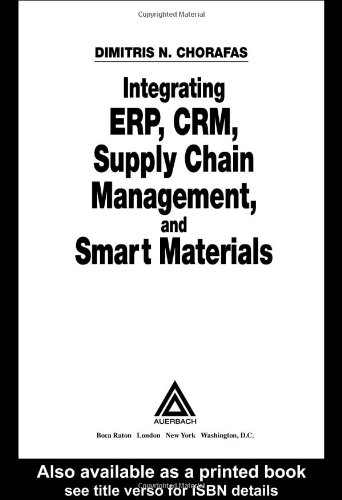 Integrating Erp Crm Supply Chain Management And Smart Materials 1st Edition Dimitris N Chorafas