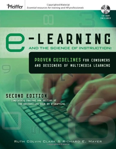Elearning And The Science Of Instruction Proven Guidelines For Consumers And Designers Of Multimedia Learning 2nd Edition Ruth C Clark