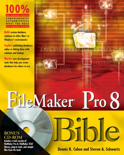 Filemaker Pro 8 Bible Dennis R Cohen Steven A Schwartz