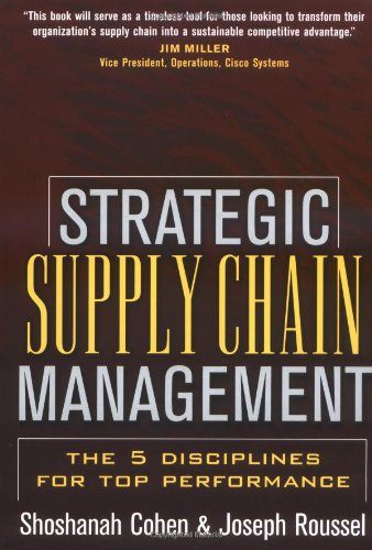 Strategic Supply Chain Management The 5 Disciplines For Top Performance 1st Edition Shoshanah Cohen