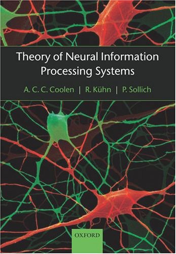 Theory Of Neural Information Processing Systems Illustrated Edition A C C Coolen