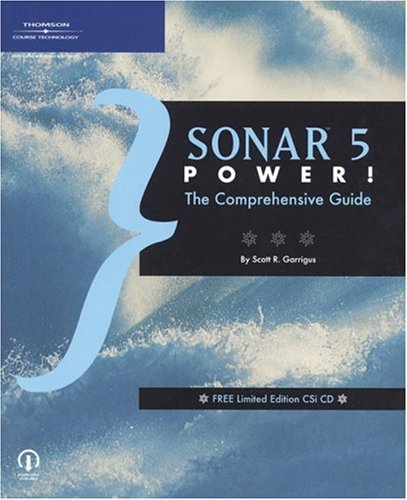 Sonar 5 Power The Comprehensive Guide 1st Edition Scott R Garrigus