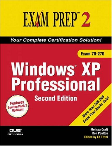 Mcsamcse 70270 Exam Prep 2 Windows Xp Professional Melissa Craft