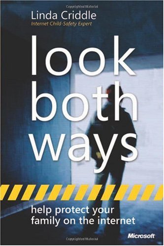 Look Both Ways Help Protect Your Family On The Internet 1st Edition Linda Criddle