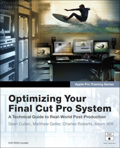 Apple Pro Training Series Optimizing Your Final Cut Pro System A Technical Guide To Realworld Postproduction Papdvdr Sean Cullen