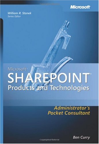 Microsoft Sharepoint Products And Technologies Administrators Pocket Consultant 1st Edition Ben Curry