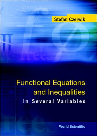 Functional Equations And Inequalities In Several Variables 1st Stefan Czerwik