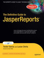 The Definitive Guide To Jasperreports 1st Edition Teodor Danciu