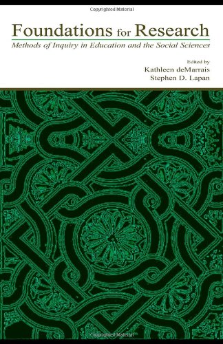 Foundations For Research Methods Of Inquiry In Education And The Social Sciences Kathleen B Demarrais
