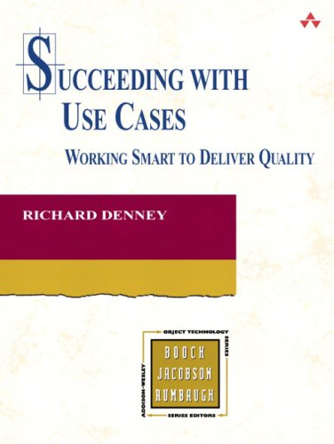 Succeeding With Use Cases Working Smart To Deliver Quality Richard Denney