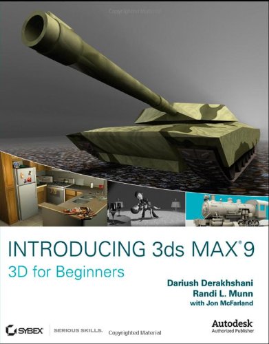 Introducing 3ds Max 9 3d For Beginners Dariush Derakhshani Randi L Derakhshani
