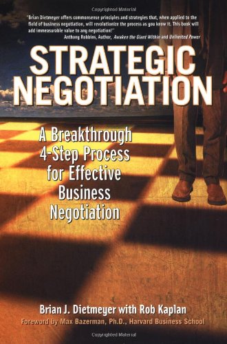 Strategic Negotiation A Breakthrough Fourstep Process For Effective Business Negotiation Brian Dietmeyer