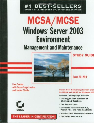 Mcsamcse Windows Server 2003 Environment Management And Maintenance Study Guide 70290 Lisa Donald