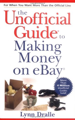 The Unofficial Guide To Making Money On Ebay First Thus Lynn Dralle
