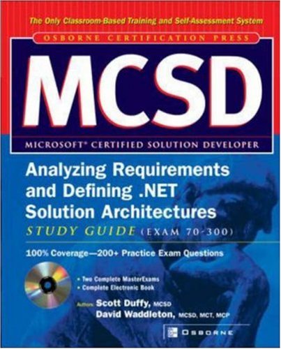 Mcsd Analyzing Requirements And Defining Net Solutions Architectures Study Guide Exam 70300 2nd Edition Scott Duffy