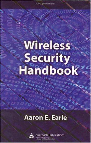 Wireless Security Handbook 1st Edition Aaron E Earle