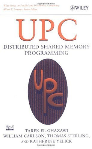 Upc Distributed Shared Memory Programming 1st Edition Tarek Elghazawi