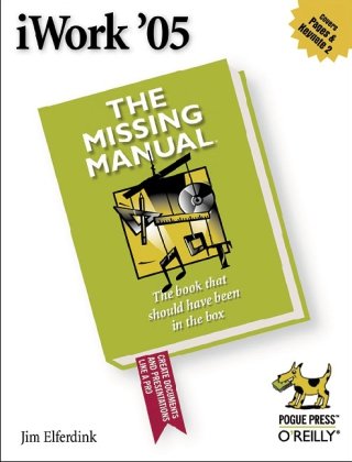 Iwork 05 The Missing Manual 1st Edition Jim Elferdink