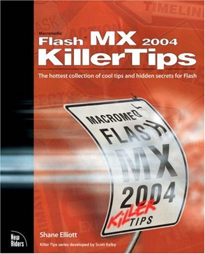 Macromedia Flash Mx 2004 Killer Tips Illustrated Edition Shane Elliott
