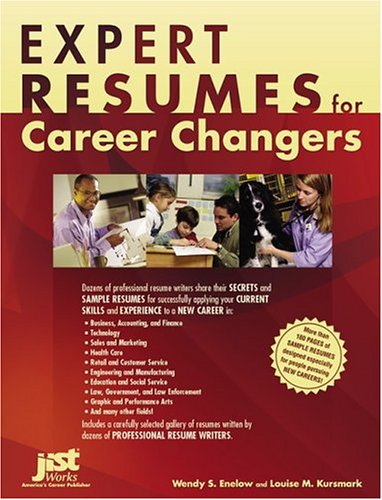 Expert Resumes For Career Changers Wendy S Enelow Louise M Kursmark