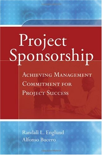 Project Sponsorship Achieving Management Commitment For Project Success 1st Edition Randall L Englund