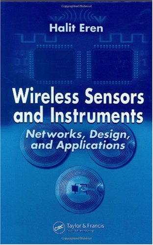 Wireless Sensors And Instruments Networks Design And Applications 1st Edition Halit Eren