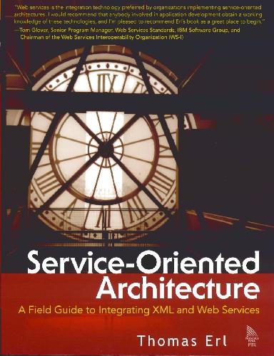 Serviceoriented Architecture A Field Guide To Integrating Xml And Web Services Thomas Erl