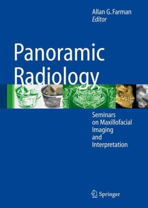 Panoramic Radiology Seminars On Maxillofacial Imaging And Interpretation Allan G Farman