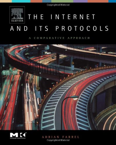 The Internet And Its Protocols A Comparative Approach 1st Edition Adrian Farrel