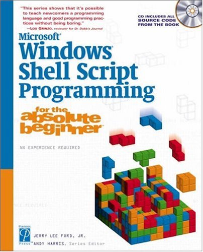Microsoft Windows Shell Script Programming For The Absolute Beginner 1st Edition Jr