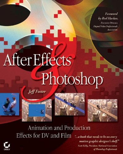 After Effects And Photoshop Animation And Production Effects For Dv And Film Papdvdr Jeff Foster