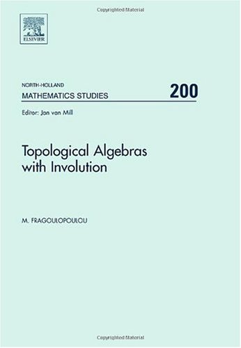 Topological Algebras With Involution Maria Fragoulopoulou Eds