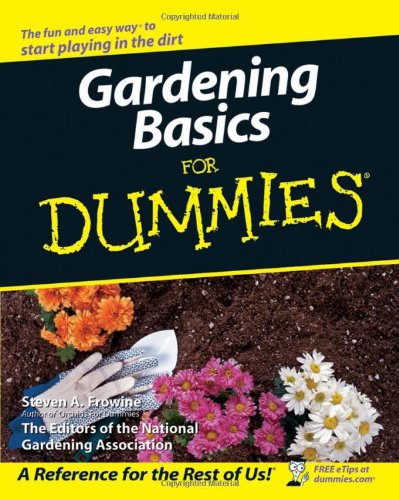 Gardening Basics For Dummies 3 Revised Steven A Frowine The National Gardening Association
