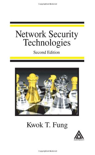Network Security Technologies 2nd Edition Kwok T Fung