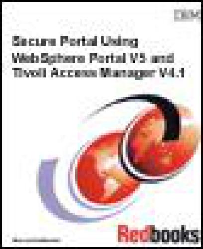 Secure Portal Using Websphere Portal V5 And Tivoli Access Manager V41 Ibm Redbooks