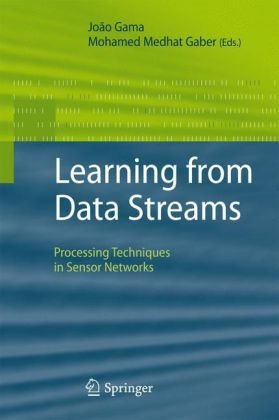 Learning From Data Streams Processing Techniques In Sensor Networks 1st Edition Joao Gama