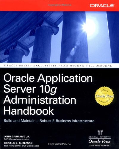 Orcale Application Server 10g Administration Handbook 1st Edition John Garmany