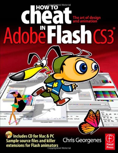 How To Cheat In Adobe Flash Cs3 The Art Of Design And Animation Chris Georgenes