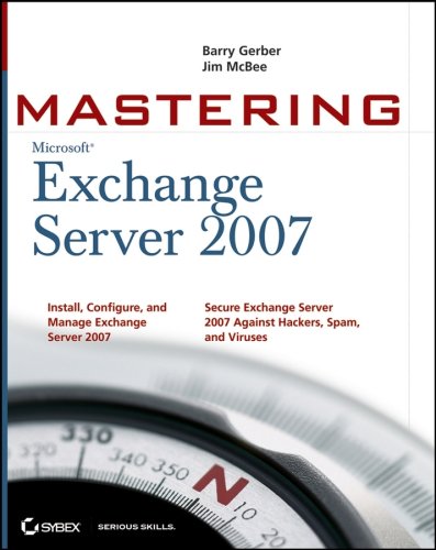 Mastering Microsoft Exchange Server 2007 1st Edition Barry Gerber