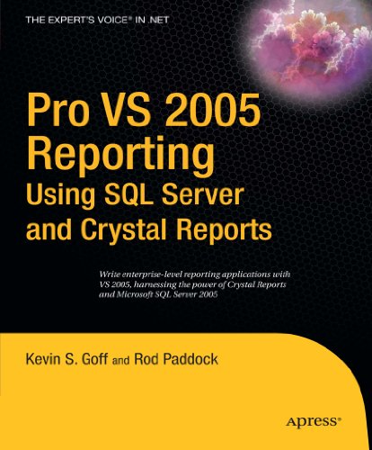 Pro Vs 2005 Reporting Using Sql Server And Crystal Reports 1st Edition Rod Paddock