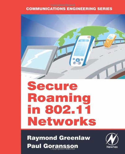Secure Roaming In 80211 Networks Paul Goransson Raymond Greenlaw